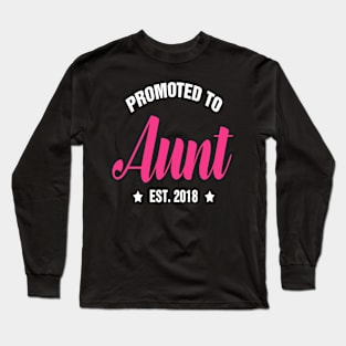 Promoted To AUNT Est 2018 gift ideas for family Long Sleeve T-Shirt